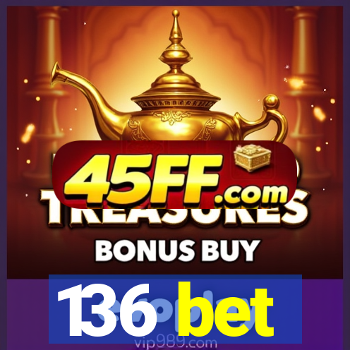 136 bet